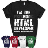 I'm The Psychotic Html Developer Everyone Warned You About Funny Coworker Tshirt
