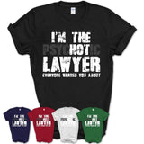 I'm The Psychotic Lawyer Everyone Warned You About Funny Coworker Tshirt