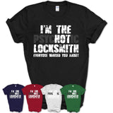 I'm The Psychotic Locksmith Everyone Warned You About Funny Coworker Tshirt