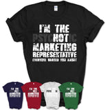 I'm The Psychotic Marketing Representative Everyone Warned You About Funny Coworker Tshirt