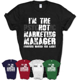 I'm The Psychotic Marketing manager Everyone Warned You About Funny Coworker Tshirt