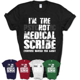 I'm The Psychotic Medical Scribe Everyone Warned You About Funny Coworker Tshirt