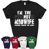 I'm The Psychotic Midwife Everyone Warned You About Funny Coworker Tshirt