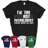 I'm The Psychotic Pathologist Everyone Warned You About Funny Coworker Tshirt