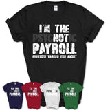 I'm The Psychotic Payroll Everyone Warned You About Funny Coworker Tshirt