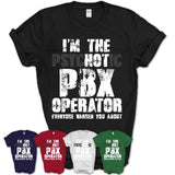 I'm The Psychotic Pbx Operator Everyone Warned You About Funny Coworker Tshirt