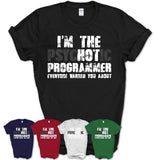 I'm The Psychotic Programmer Everyone Warned You About Funny Coworker Tshirt