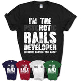 I'm The Psychotic Rails Developer Everyone Warned You About Funny Coworker Tshirt