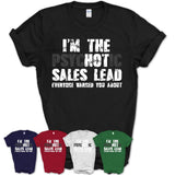 I'm The Psychotic Sales Lead Everyone Warned You About Funny Coworker Tshirt