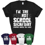 I'm The Psychotic School Secretary Everyone Warned You About Funny Coworker Tshirt