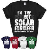 I'm The Psychotic Solar Engineer Everyone Warned You About Funny Coworker Tshirt