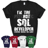 I'm The Psychotic Sql Developer Everyone Warned You About Funny Coworker Tshirt
