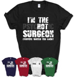 I'm The Psychotic Surgeon Everyone Warned You About Funny Coworker Tshirt