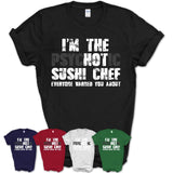 I'm The Psychotic Sushi Chef Everyone Warned You About Funny Coworker Tshirt