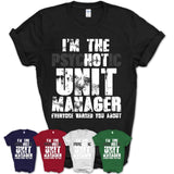 I'm The Psychotic Unit Manager Everyone Warned You About Funny Coworker Tshirt