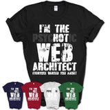I'm The Psychotic Web Architect Everyone Warned You About Funny Coworker Tshirt