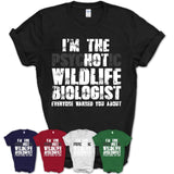 I'm The Psychotic Wildlife Biologist Everyone Warned You About Funny Coworker Tshirt