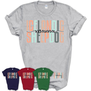 Icelandic Sheepdog Mama Shirt, Mom Of Icelandic Sheepdog Shirt, Dog Mom Gifts