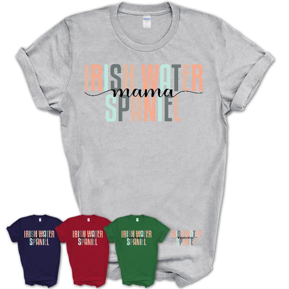 Irish Water Spaniel Mama Shirt, Mom Of Irish Water Spaniel Shirt, Dog Mom Gifts