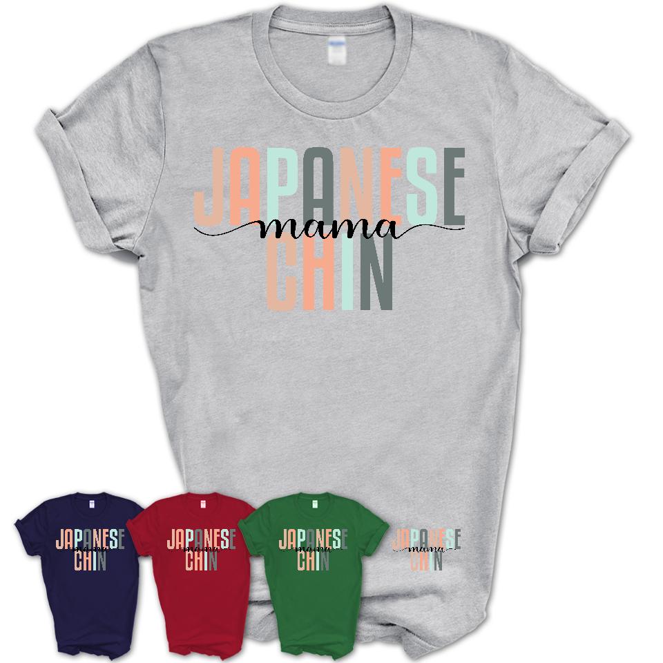 Japanese Chin Mama Shirt, Mom Of Japanese Chin Shirt, Dog Mom Gifts