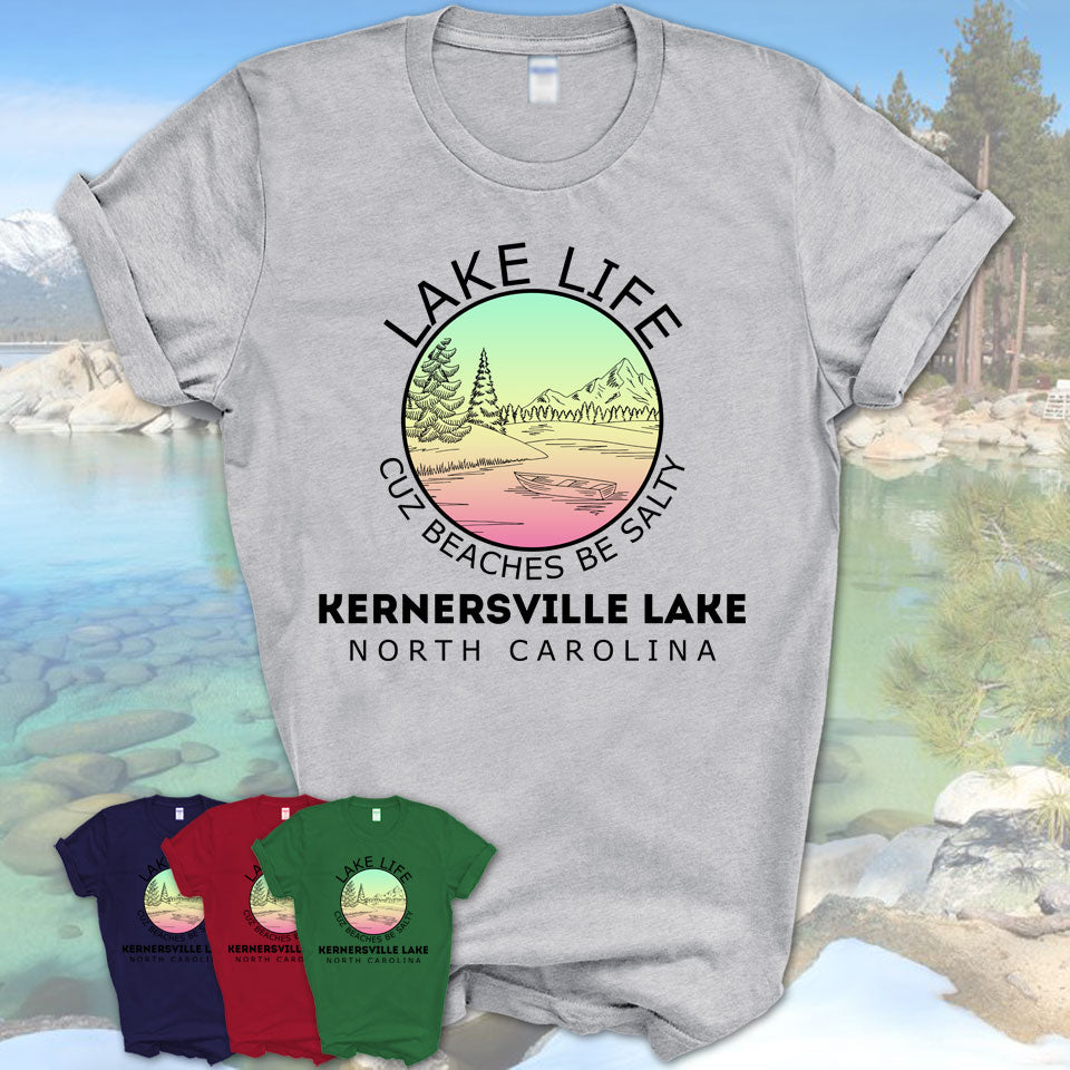 Kernersville Lake North Carolina Lake Life Cuz Beaches Be Salty Fishing Camping Team Shirt