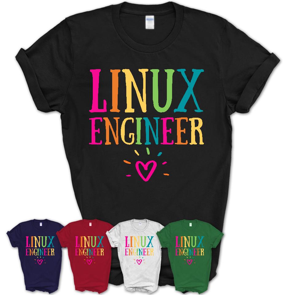 Linux Engineer Rainbow Lettering Heart Shirt, Employee Appreciation Gifts