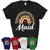 Maid Because Your Life Worth My Time Rainbow T-Shirt