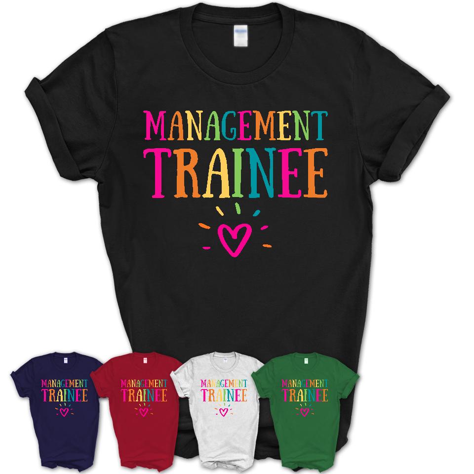 Management Trainee Rainbow Lettering Heart Shirt, Employee Appreciation Gifts