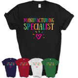 Manufacturing Specialist Rainbow Lettering Heart Shirt, Employee Appreciation Gifts