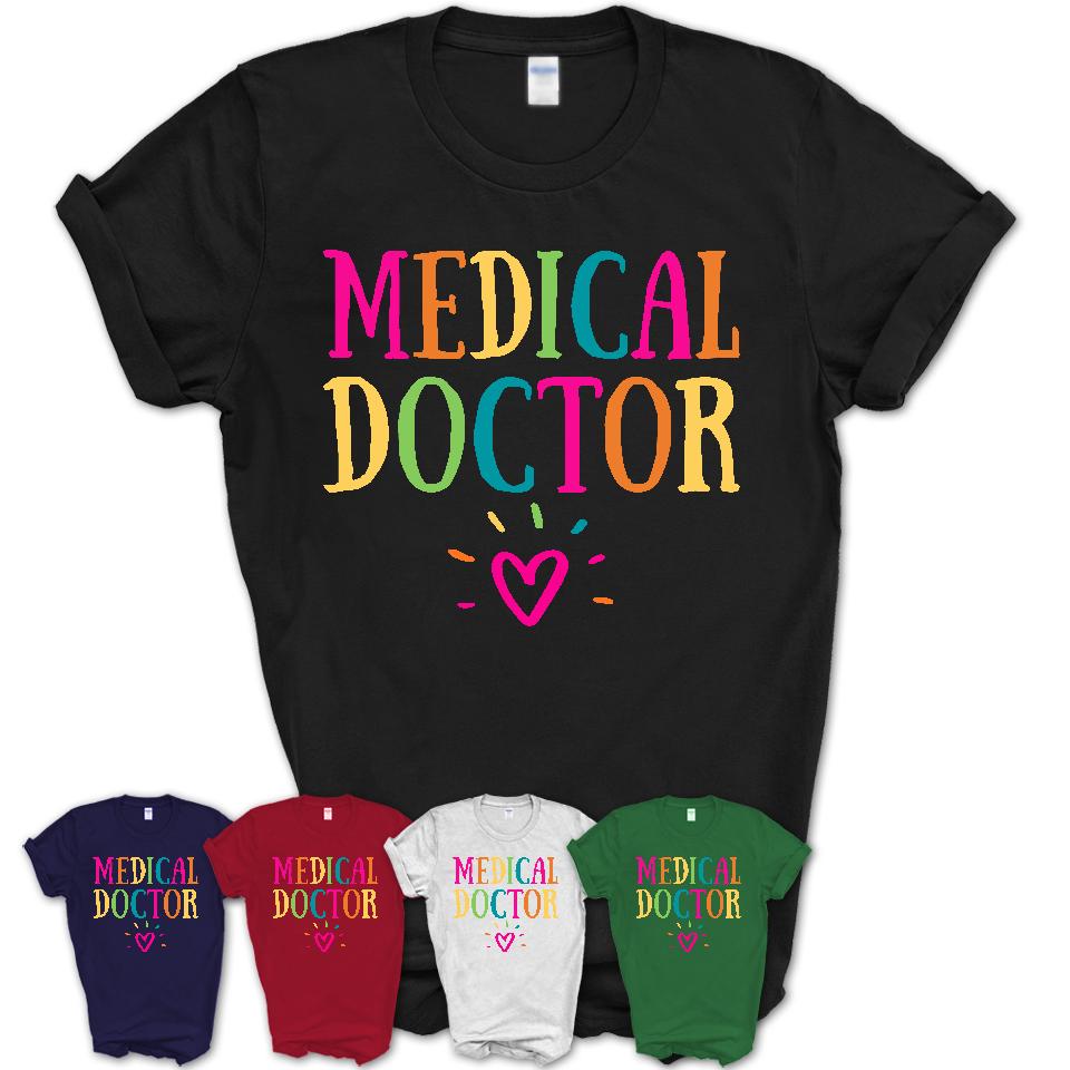Medical Doctor Rainbow Lettering Heart Shirt, Employee Appreciation Gifts