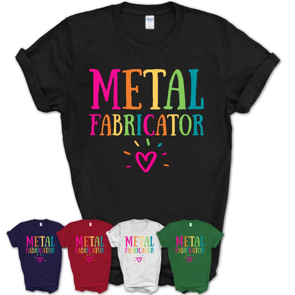 Metal Fabricator Rainbow Lettering Heart Shirt, Employee Appreciation Gifts