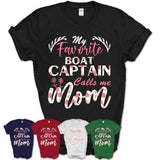 My Favorite Boat Captain Calls Me Mom Shirt Floral Flowers Mothers Day Gifts