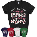 My Favorite Fiberglass Boat Maker Calls Me Mom Shirt Floral Flowers Mothers Day Gifts