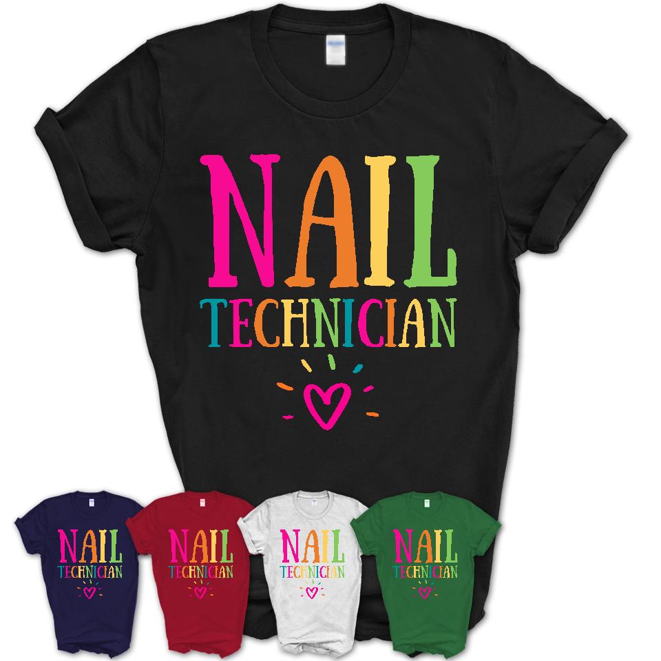Nail Technician Rainbow Lettering Heart Shirt, Employee Appreciation Gifts