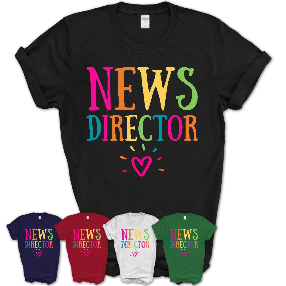 News Director Rainbow Lettering Heart Shirt, Employee Appreciation Gifts