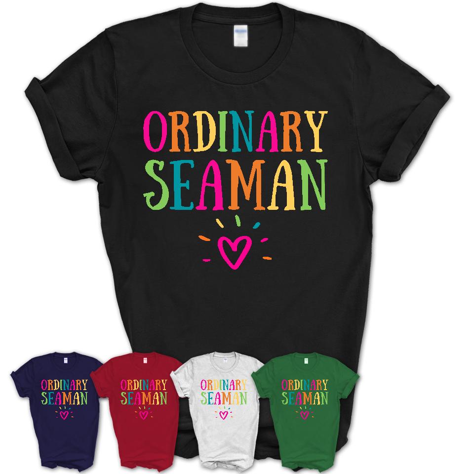 Ordinary Seaman Rainbow Lettering Heart Shirt, Employee Appreciation Gifts