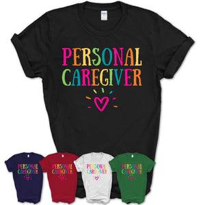 Personal Caregiver Rainbow Lettering Heart Shirt, Employee Appreciation Gifts