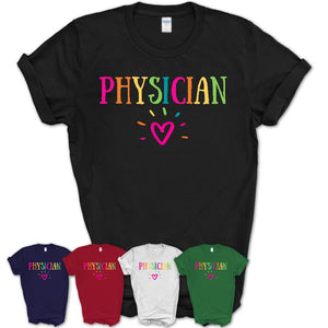 Physician Rainbow Lettering Heart Shirt, Employee Appreciation Gifts