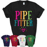 Pipe Fitter Rainbow Lettering Heart Shirt, Employee Appreciation Gifts