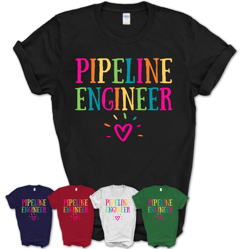 Pipeline Engineer Rainbow Lettering Heart Shirt, Employee Appreciation Gifts