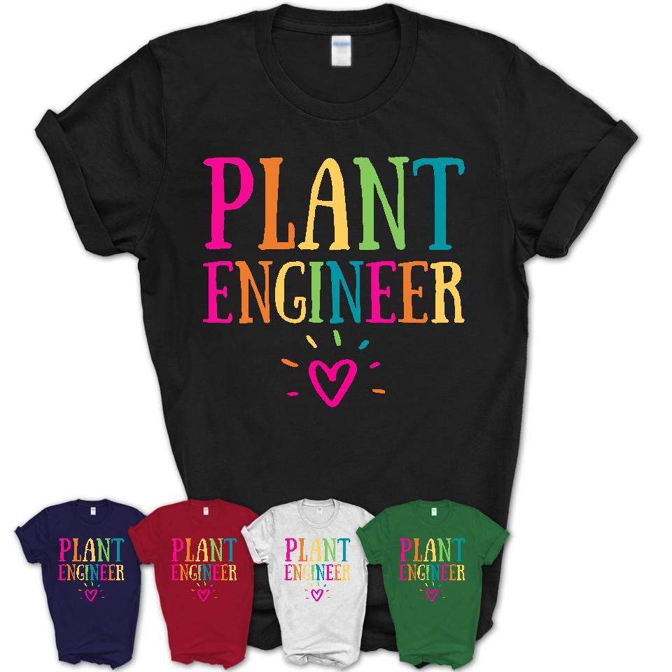 Plant Engineer Rainbow Lettering Heart Shirt, Employee Appreciation Gifts