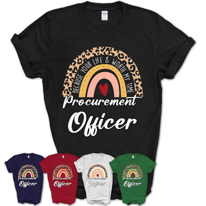 Procurement Officer Because Your Life Worth My Time Rainbow T-Shirt