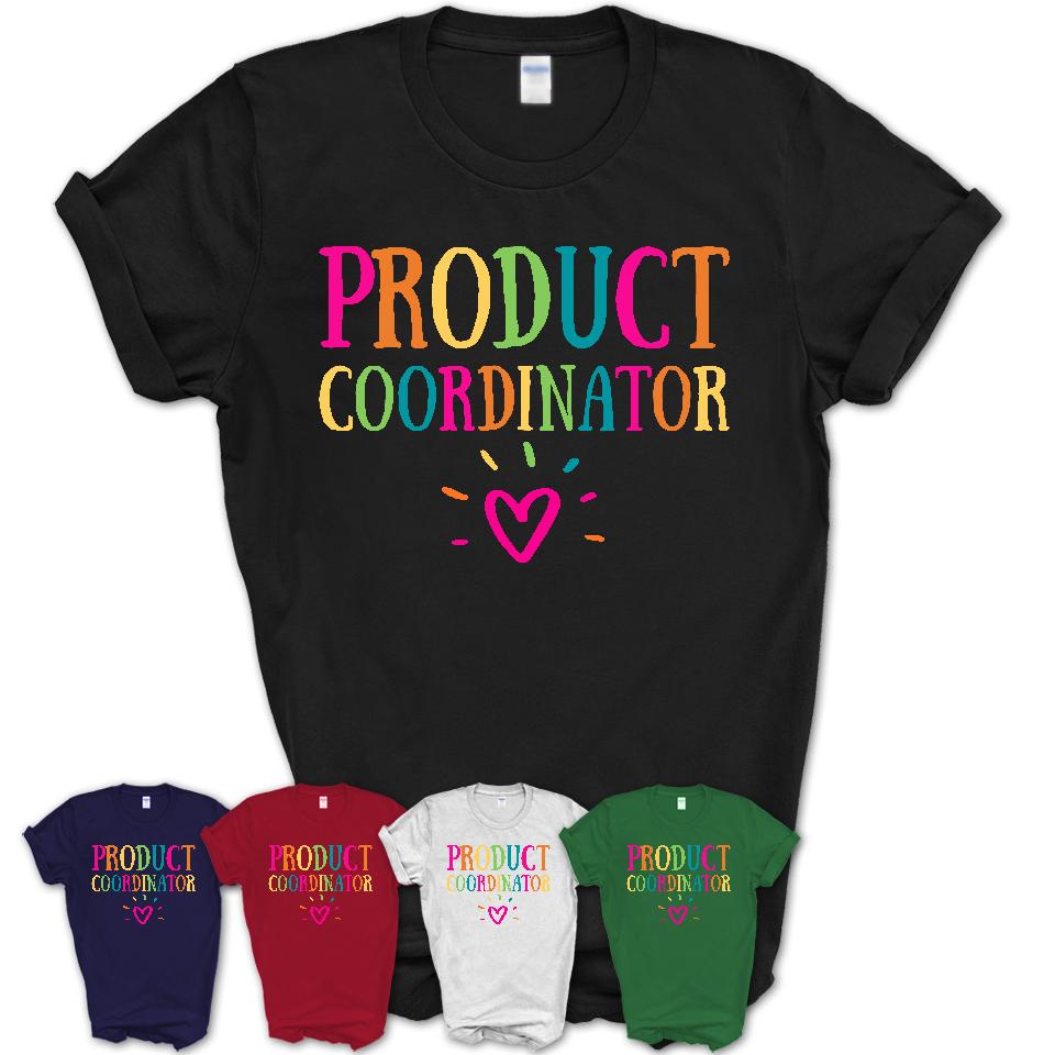 Product Coordinator Rainbow Lettering Heart Shirt, Employee Appreciation Gifts