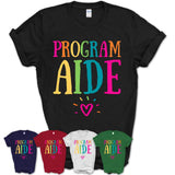 Program Aide Rainbow Lettering Heart Shirt, Employee Appreciation Gifts