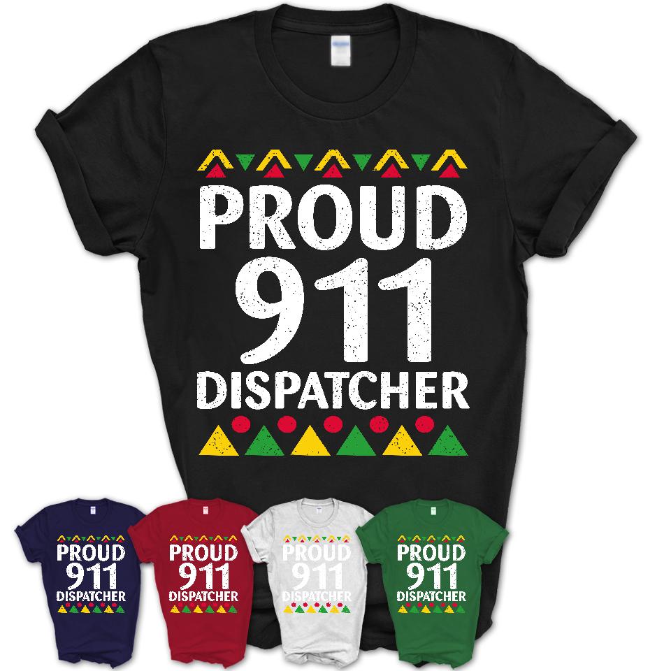 Proud 911 Dispatcher Africa Pride Black History Month T-Shirt