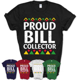 Proud Bill Collector Africa Pride Black History Month T-Shirt