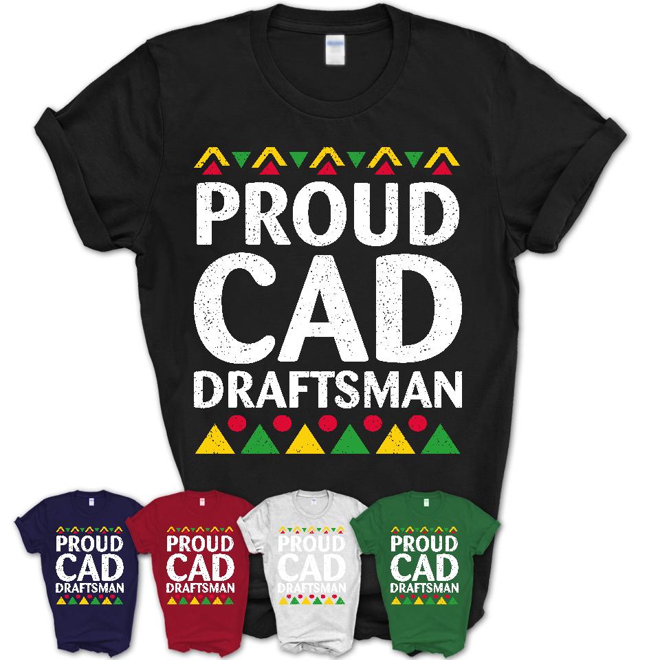 Proud Cad Draftsman Africa Pride Black History Month T-Shirt
