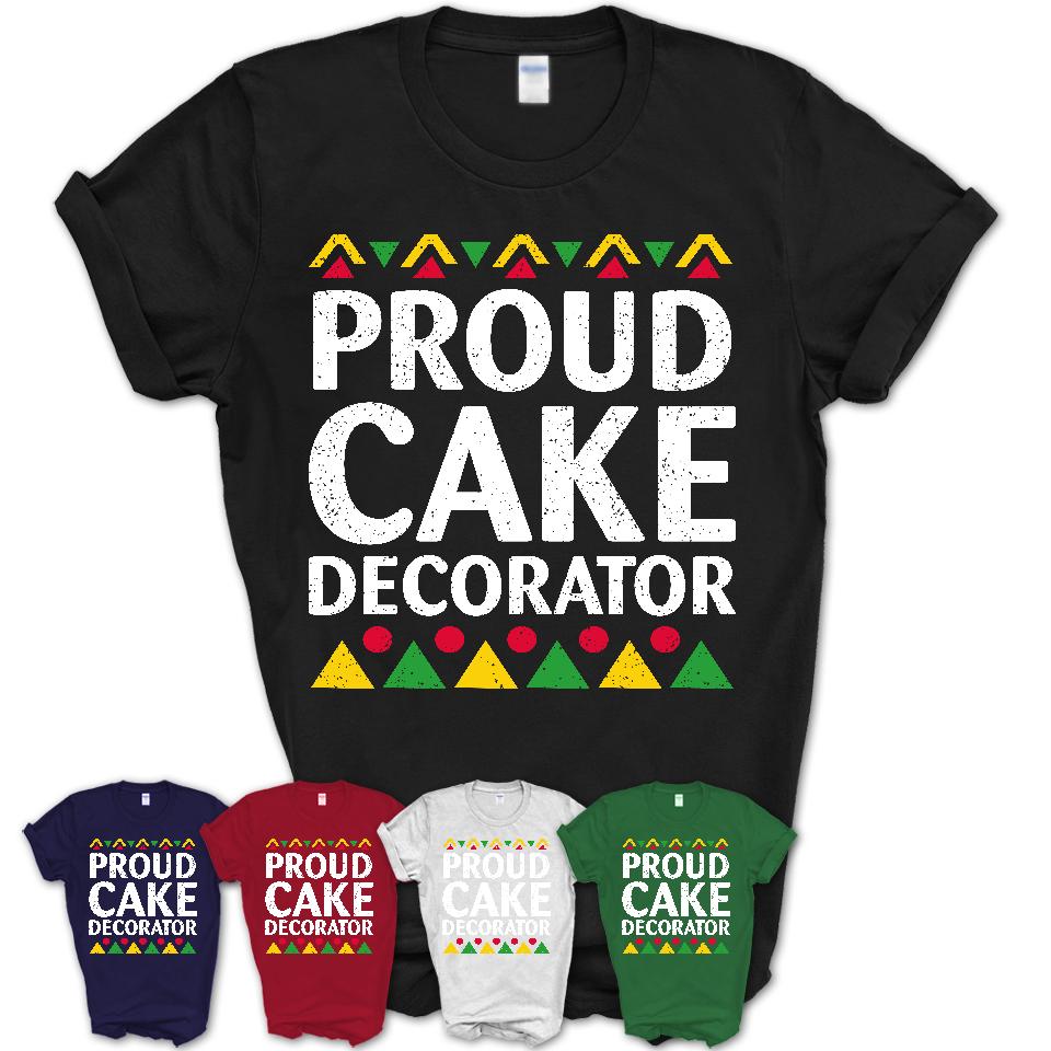 Proud Cake Decorator Africa Pride Black History Month T-Shirt