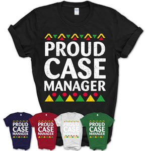 Proud Case Manager Africa Pride Black History Month T-Shirt