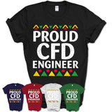 Proud Cfd Engineer Africa Pride Black History Month T-Shirt